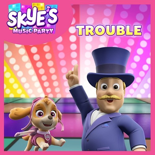 Trouble PAW Patrol