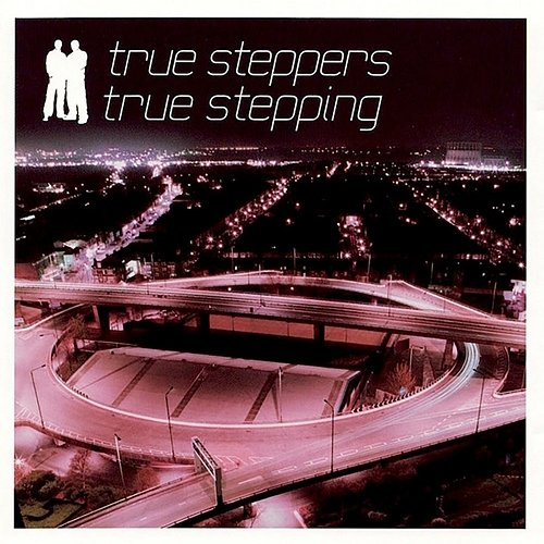 True Stepping True Steppers