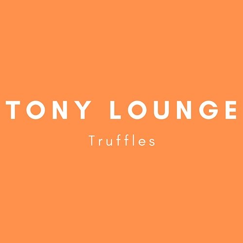Truffles Tony Lounge
