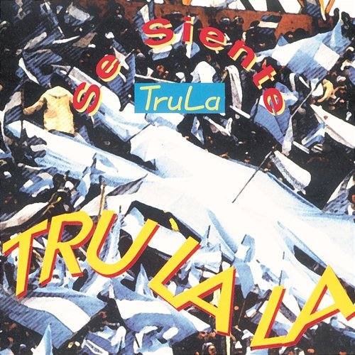 Trula Se Siente Tru La La