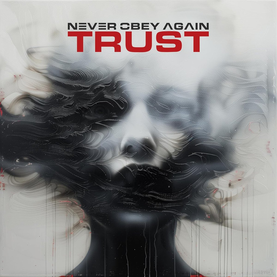 Trust Never Obey Again