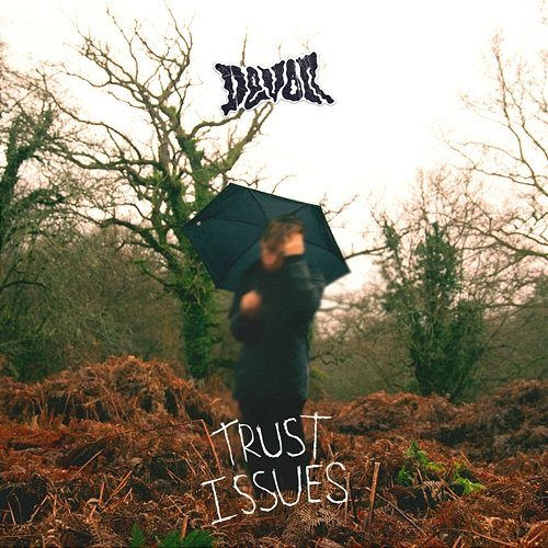 TRUST ISSUES Devon