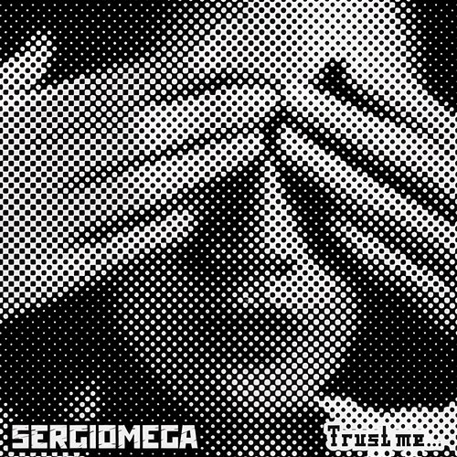 Trust Me Sergio Mega