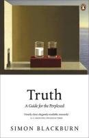 Truth: A Guide for the Perplexed Blackburn Simon