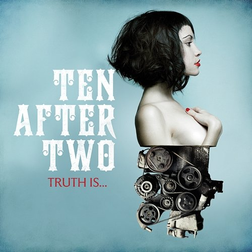 Truth Is… Ten After Two
