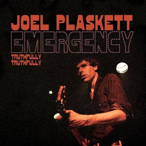 Truthfully Truthfully Joel Plaskett Emergency & Joel Plaskett