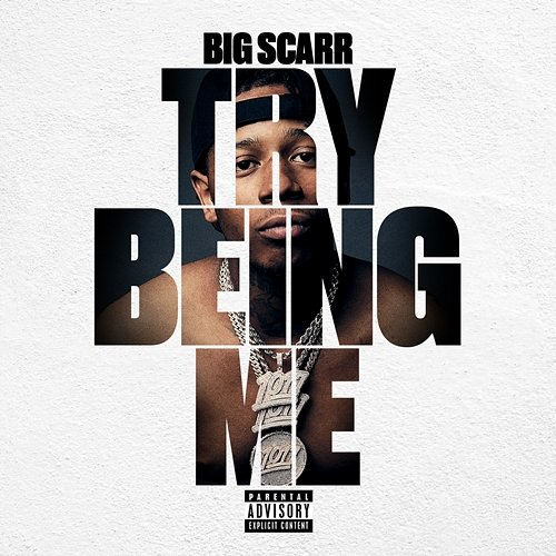 Try Being Me Big Scarr