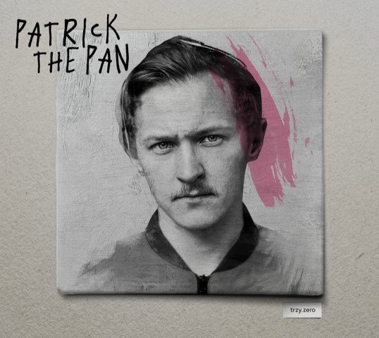 trzy.zero Patrick The Pan