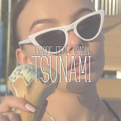 Tsunami Eraspe feat. Czasin