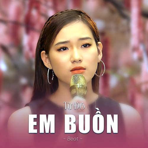 Từ Đó Em Buồn Khánh Linh