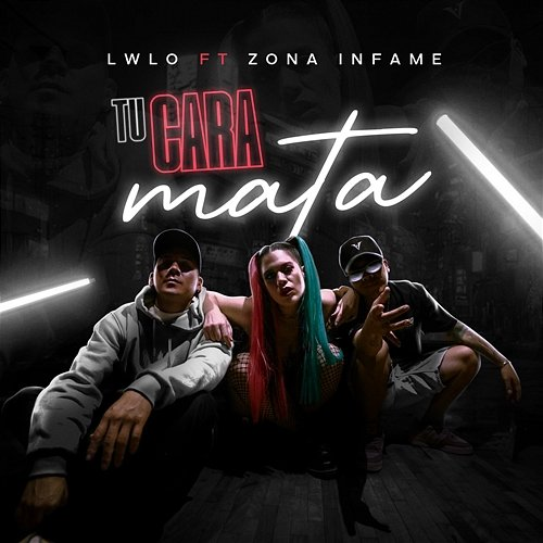 Tu Cara Mata LWLO & Zona Infame