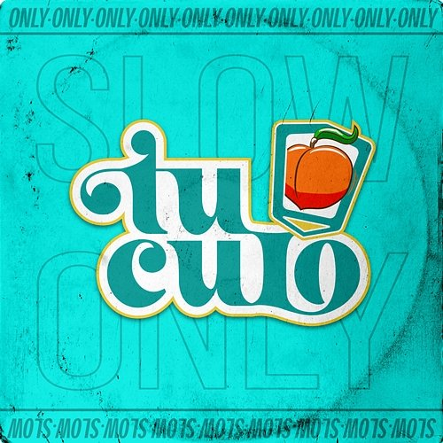 Tu culo Slow & Only