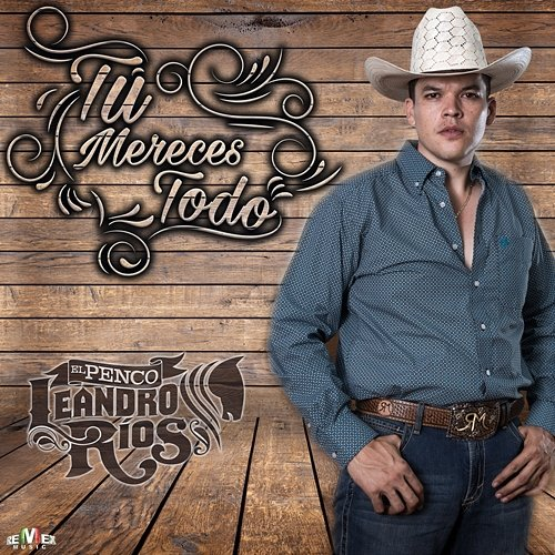 Tú Mereces Todo Leandro Ríos