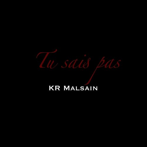 Tu sais pas KR Malsain