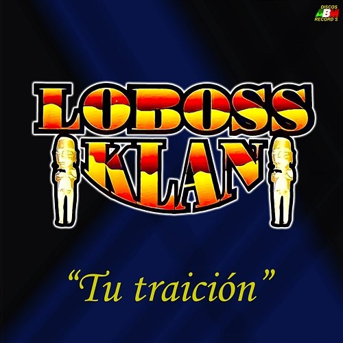 Tu traición Loboss Klan