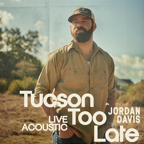 Tucson Too Late Jordan Davis