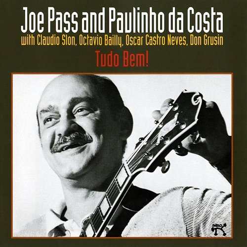 Tudo Bem! Joe Pass, Paulinho Da Costa