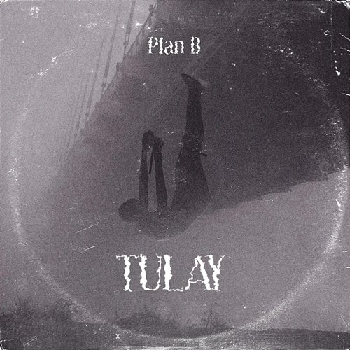 TULAY Plan B