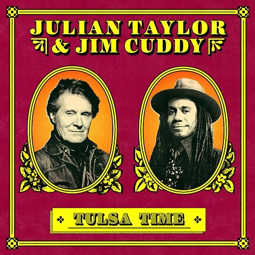 Tulsa Time Julian Taylor, Jim Cuddy