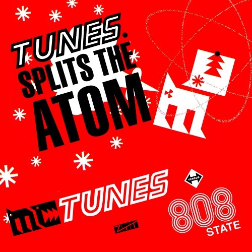 Tunes Splits The Atom 808 State, MC Tunes