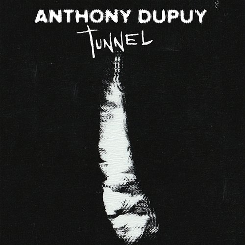 Tunnel Anthony Dupuy