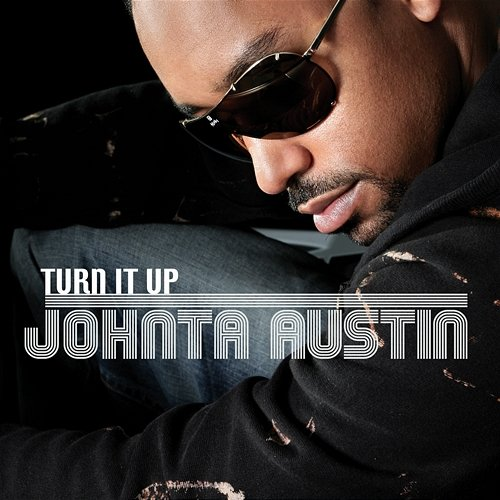 Turn It Up Johnta Austin