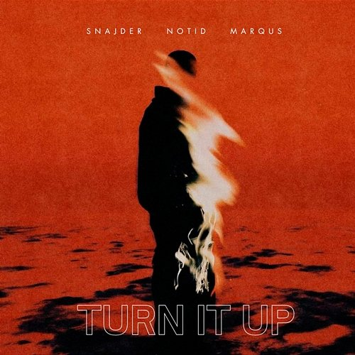 Turn It up SNAJDER, Notid, MARQUS