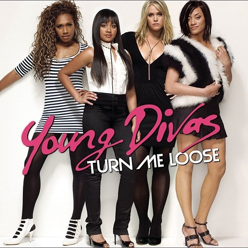 Turn Me Loose Young Divas