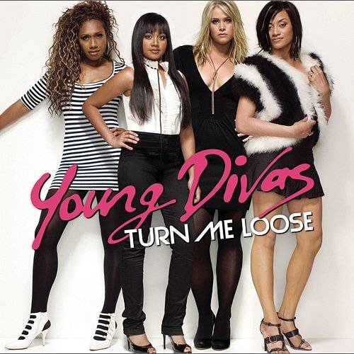 Turn Me Loose Young Divas