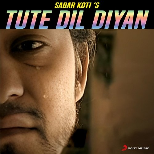 Tute Dil Diyan Sabar Koti