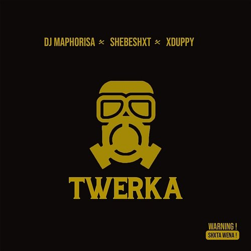 Twerka Xduppy, DJ Maphorisa, Shebeshxt