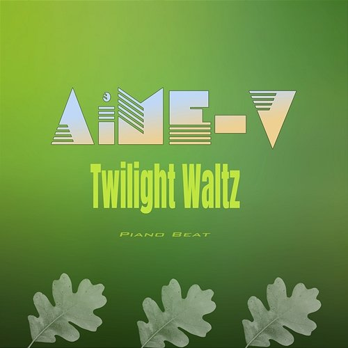 Twilight Waltz AiME-V