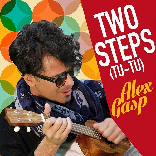 Two Steps (Tu-Tu) ALEX GASP