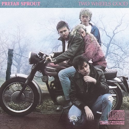 Two Wheels Good Prefab Sprout