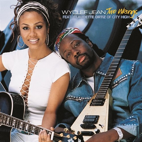 Two Wrongs Wyclef Jean feat. Claudette Ortiz