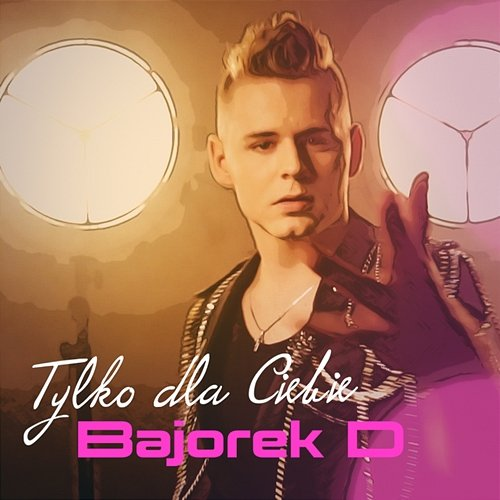 Tylko dla Ciebie BajorekD