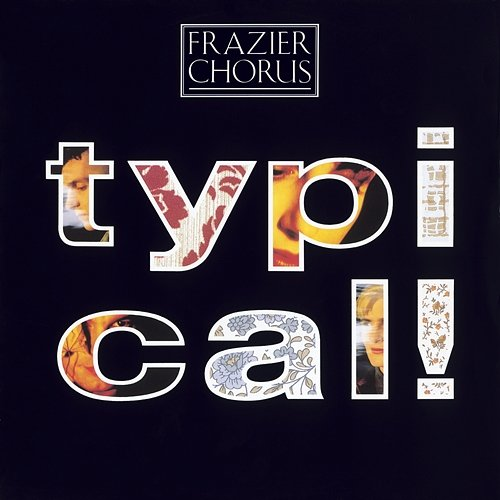 Typical! Frazier Chorus