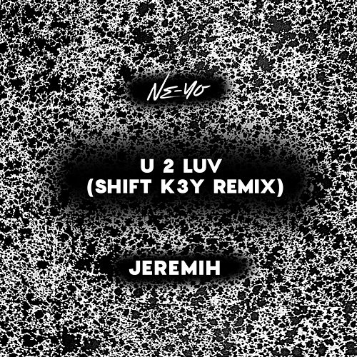 U 2 Luv Ne-Yo, Jeremih
