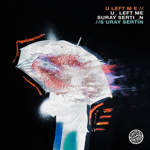 U Left Me Suray Sertin