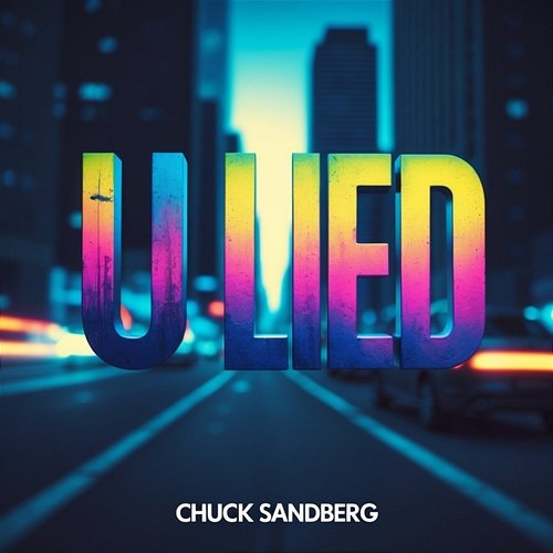 U Lied Chuck Sandberg