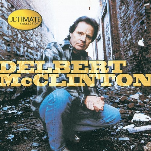 Ultimate Collection Delbert McClinton