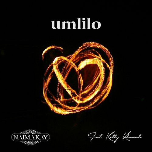 Umlilo Naima Kay feat. Kelly Khumalo