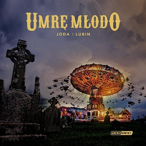 Umrę młodo Joda, Lubin