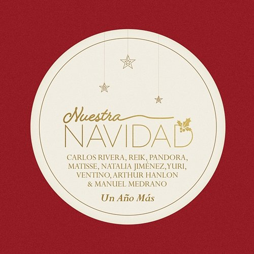 Un Año Más Carlos Rivera, Reik, Pandora, Matisse, Natalia Jiménez, Yuri, Ventino, Arthur Hanlon, Manuel Medrano