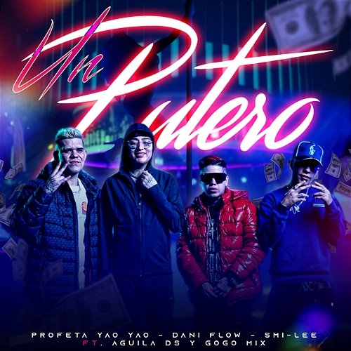 Un Putero Profeta Yao Yao, Gogo Mix, Dani Flow, Smi-Lee feat. Aguila DS
