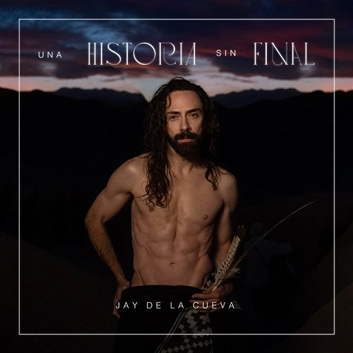 Una Historia Sin Final Jay De La Cueva