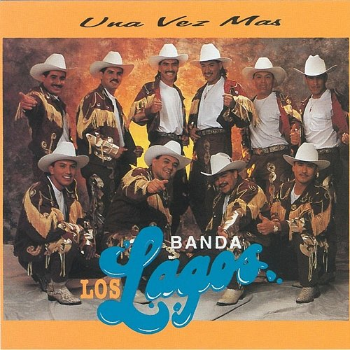 Una Vez Mas Banda Los Lagos