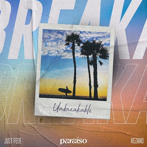 Unbreakable just Fede & Kezano