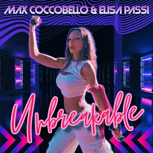 UNBREAKABLE Max Coccobello, Elisa Passi