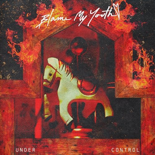Under Control Blame My Youth